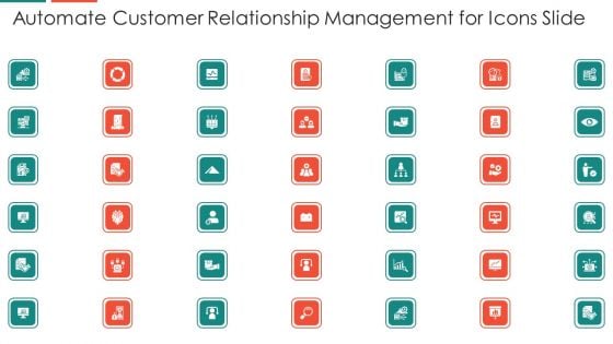 Automate Customer Relationship Management For Icons Slide Slides PDF