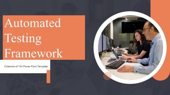 Automated Testing Framework Ppt PowerPoint Presentation Complete Deck With Slides
