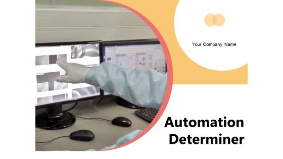 Automation Determiner Business Processes Ppt PowerPoint Presentation Complete Deck