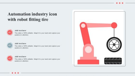 Automation Industry Icon With Robot Fitting Tire Ppt Slides Model PDF