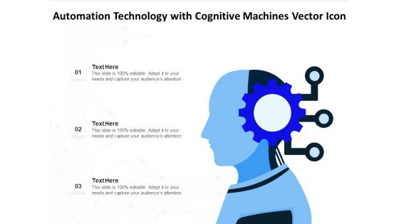 Automation Technology With Cognitive Machines Vector Icon Ppt PowerPoint Presentation Professional PDF