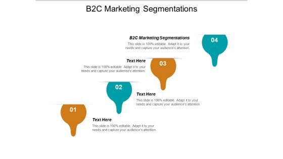 B2c Marketing Segmentations Ppt PowerPoint Presentation Ideas Slideshow Cpb