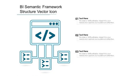 BI Semantic Framework Structure Vector Icon Ppt PowerPoint Presentation Show Design Inspiration PDF