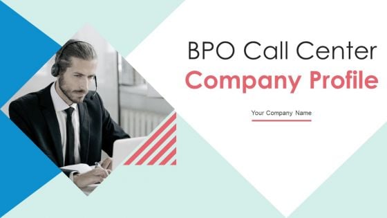 BPO Call Center Company Profile Ppt PowerPoint Presentation Complete Deck With Slides BPO Call Center Company Profile Ppt PowerPoint Presentation Complete Deck With Slides