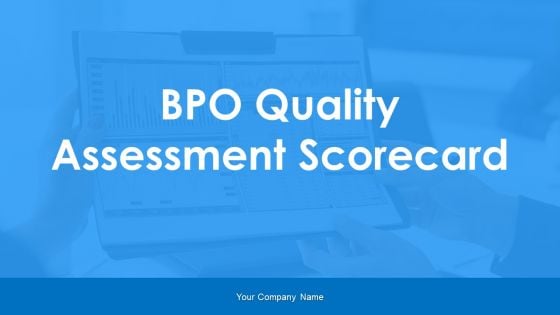 BPO Quality Assessment Scorecard Ppt PowerPoint Presentation Complete Deck With Slides