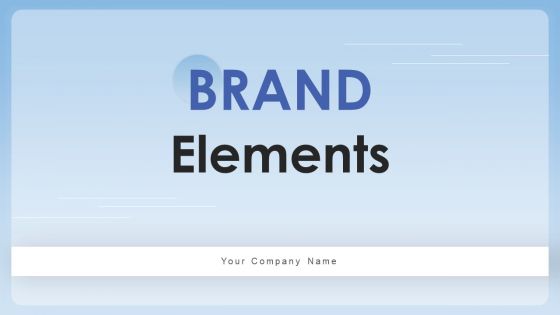 BRAND Elements Ppt PowerPoint Presentation Complete Deck