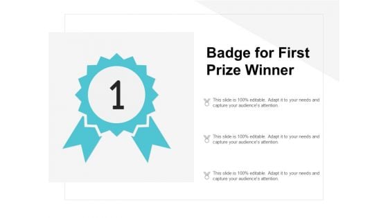 Badge For First Prize Winner Ppt PowerPoint Presentation Icon Graphic Tips