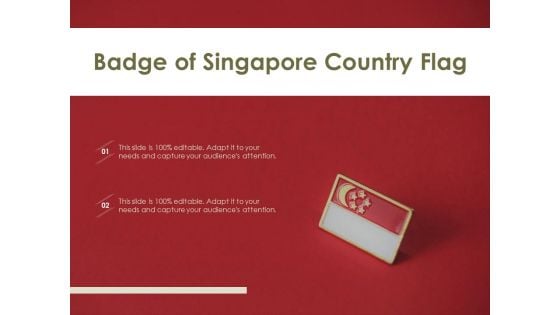 Badge Of Singapore Country Flag Ppt PowerPoint Presentation Portfolio Example Introduction PDF