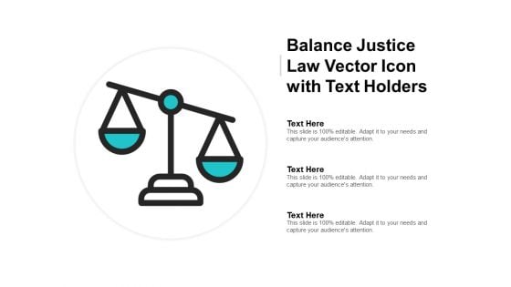 Balance Justice Law Vector Icon With Text Holders Ppt Powerpoint Presentation Summary Design Inspiration