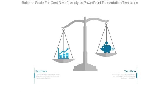 Balance Scale For Cost Benefit Analysis Powerpoint Presentation Templates