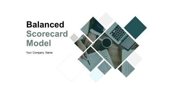 Balanced Scorecard Model Ppt PowerPoint Presentation Complete Deck With Slides