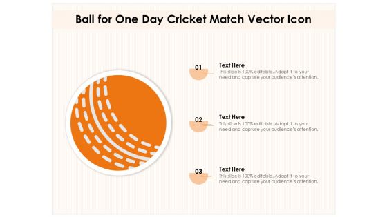 Ball For One Day Cricket Match Vector Icon Ppt PowerPoint Presentation File Show PDF