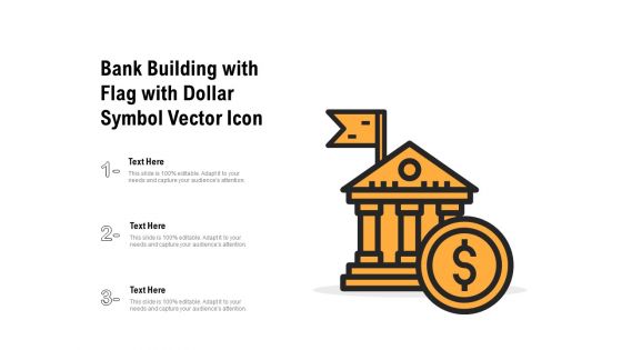 Bank Building With Flag With Dollar Symbol Vector Icon Ppt PowerPoint Presentation File Layout Ideas PDF