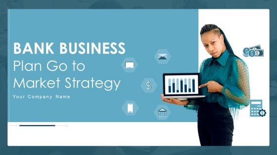 Bank Business Plan Go To Market Strategy