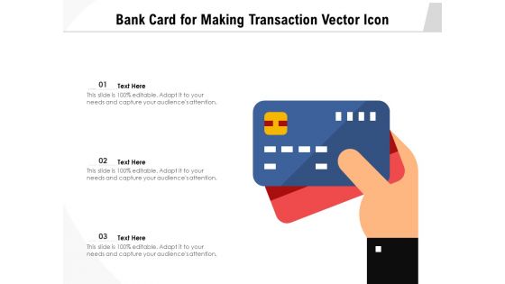 Bank Card For Making Transaction Vector Icon Ppt PowerPoint Presentation Portfolio Design Templates PDF