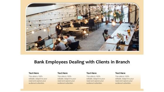 Bank Employees Dealing With Clients In Branch Ppt PowerPoint Presentation Gallery Clipart PDF Bank Employees Dealing With Clients In Branch Ppt PowerPoint Presentation Gallery Clipart PDF