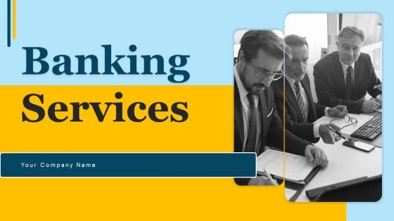 Banking Services Ppt PowerPoint Presentation Complete Deck
