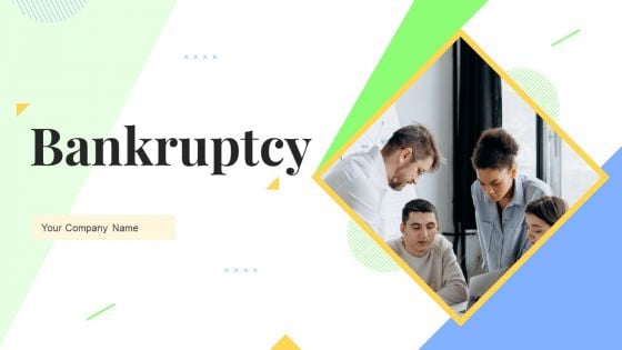 Bankruptcy Ppt PowerPoint Presentation Complete With Slides