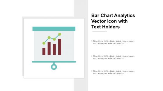 Bar Chart Analytics Vector Icon With Text Holders Ppt Powerpoint Presentation File Background Designs