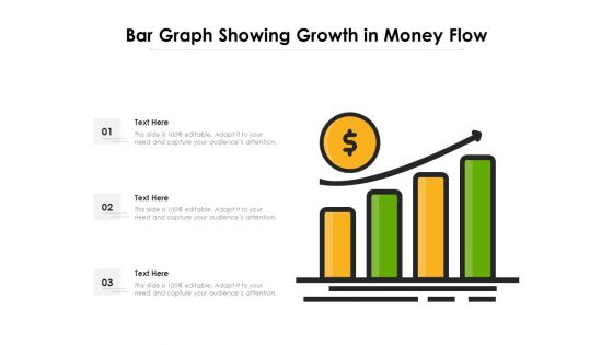 Bar Graph Showing Growth In Money Flow Ppt PowerPoint Presentation File Show PDF