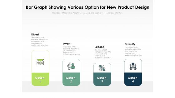 Bar Graph Showing Various Option For New Product Design Ppt PowerPoint Presentation Show Files PDF