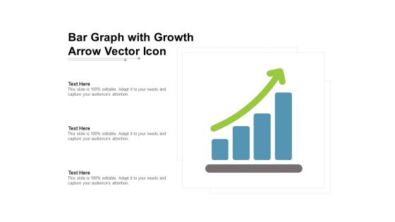 Bar Graph With Growth Arrow Vector Icon Ppt PowerPoint Presentation Outline Graphics