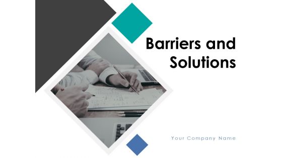 Barriers And Solutions Ppt PowerPoint Presentation Complete Deck With Slides