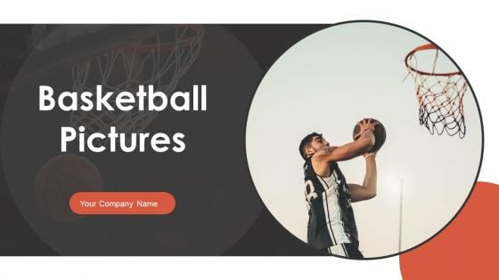 Basketball Pictures Ppt PowerPoint Presentation Complete With Slides