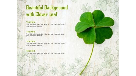 Beautiful Background With Clover Leaf Ppt PowerPoint Presentation Icon Show