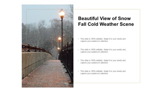 Beautiful View Of Snow Fall Cold Weather Scene Ppt PowerPoint Presentation Icon Design Templates