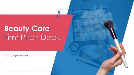 Beauty Care Firm Pitch Deck Ppt PowerPoint Presentation Complete Deck With Slides