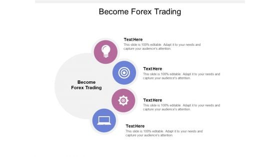 Become Forex Trading Ppt PowerPoint Presentation Ideas Graphics Download Cpb