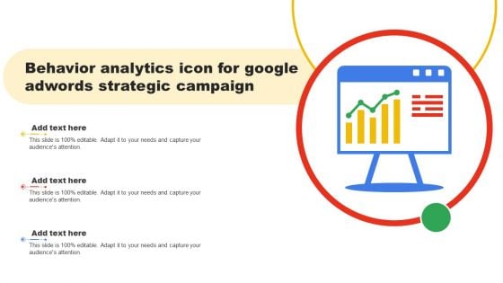 Behavior Analytics Icon For Google Adwords Strategic Campaign Template PDF
