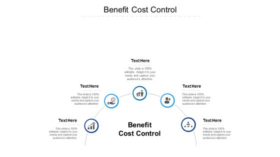 Benefit Cost Control Ppt PowerPoint Presentation Gallery Inspiration Cpb