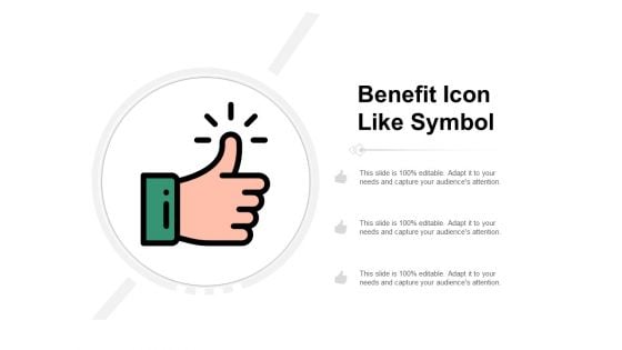 Benefit Icon Like Symbol Ppt PowerPoint Presentation Professional Examples