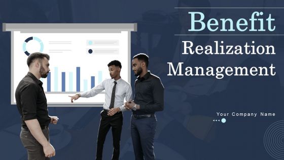 Benefit Realization Management Ppt PowerPoint Presentation Complete Deck Benefit Realization Management Ppt PowerPoint Presentation Complete Deck