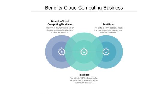 Benefits Cloud Computing Business Ppt PowerPoint Presentation Gallery Slides Cpb