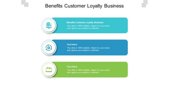 Benefits Customer Loyalty Business Ppt PowerPoint Presentation Portfolio Slides Cpb Pdf