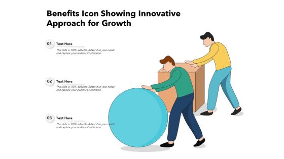 Benefits Icon Showing Innovative Approach For Growth Ppt PowerPoint Presentation Gallery Show PDF