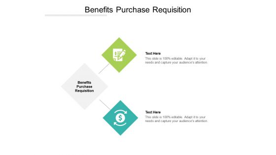 Benefits Purchase Requisition Ppt PowerPoint Presentation Infographics Examples Cpb Pdf