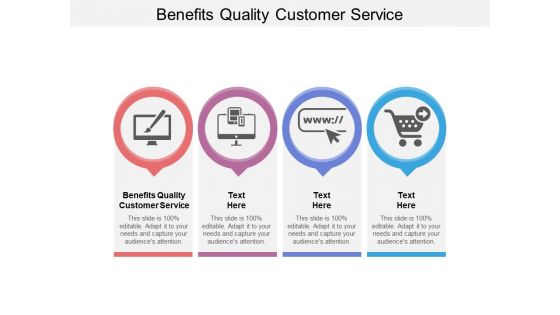 Benefits Quality Customer Service Ppt PowerPoint Presentation Slides Structure Cpb Pdf