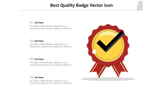 Best Quality Badge Vector Icon Ppt PowerPoint Presentation File Background Designs PDF