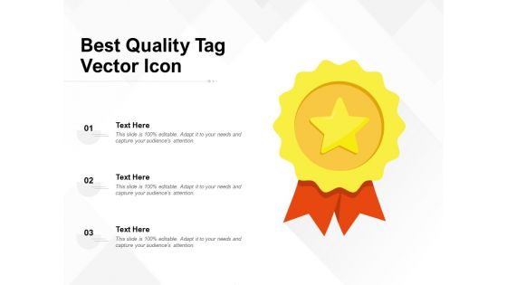 Best Quality Tag Vector Icon Ppt PowerPoint Presentation Professional Show