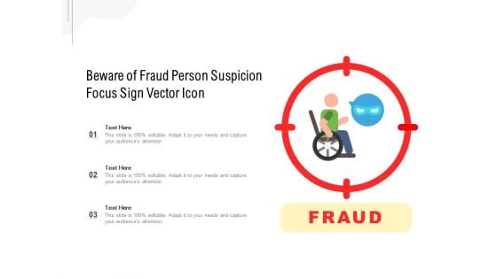 Beware Of Fraud Person Suspicion Focus Sign Vector Icon Ppt PowerPoint Presentation Icon Ideas PDF