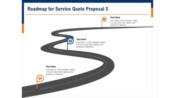 Bids And Quotes Proposal Roadmap For Service Quote Proposal 3 Ppt Gallery Design Inspiration PDF