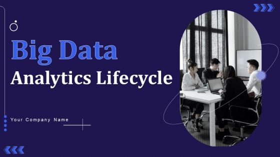 Big Data Analytics Lifecycle Ppt PowerPoint Presentation Complete Deck With Slides