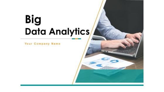 Big Data Analytics Ppt PowerPoint Presentation Complete Deck With Slides