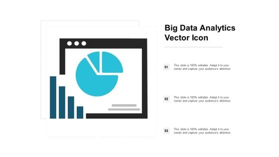 Big Data Analytics Vector Icon Ppt PowerPoint Presentation Layouts Show
