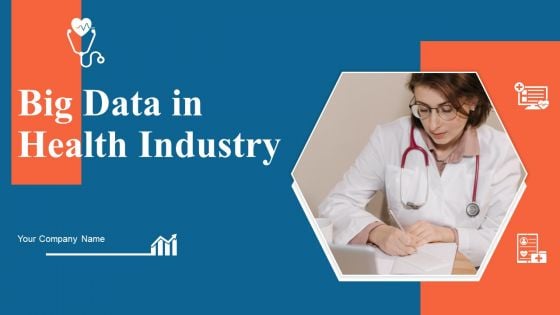 Big Data In Health Industry Ppt PowerPoint Presentation Complete Deck With Slides