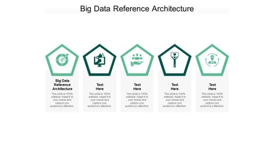 Big Data Reference Architecture Ppt PowerPoint Presentation Layouts Show Cpb Pdf